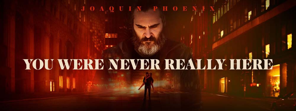 29. You Were Never Really Here